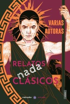 Relatos nada clásicos | Ogayar, Aina / Grandal, Ana / Díaz Martínez, Ana F. / Sanz Seligrat, Arancha / Alamillo Sanz, Assela | Cooperativa autogestionària