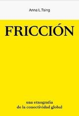 Fricción | Tsing, Anna | Cooperativa autogestionària
