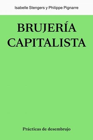 La brujería capitalista | Stengers, Isabelle | Cooperativa autogestionària