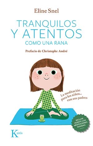 Tranquilos y atentos como una rana | Snel, Eline | Cooperativa autogestionària