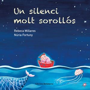 Un silenci molt sorollós | Millares, Rebeca; Fortuny, Núria | Cooperativa autogestionària