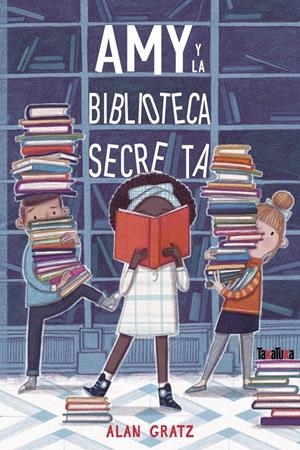 Amy y la biblioteca secreta | Gratz, Alan