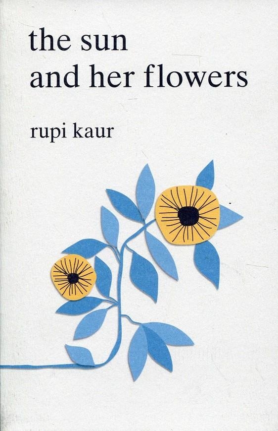 the sun and her flowers | Kaur, Rupi