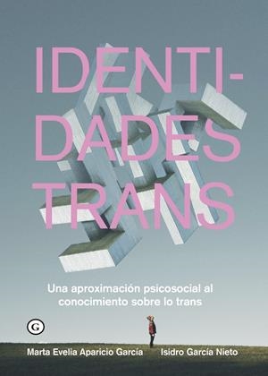 Identidades trans | Aparicio García, Marta Evelia; García Nieto, Isidro | Cooperativa autogestionària
