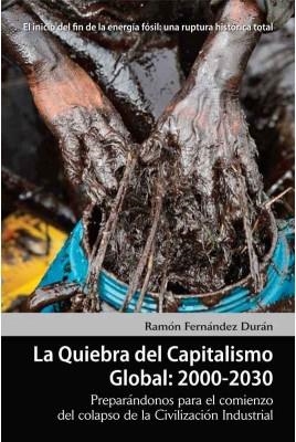 La quiebra del capitaslimo global, 2000-2030 | Fernández Durán, Ramón | Cooperativa autogestionària