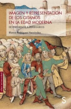 Imagen y representación de los gitanos en la Edad Moderna | Rodríguez Hernández, Blanca | Cooperativa autogestionària