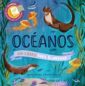 Océanos. Un libro para iluminar | Brown, Carron | Cooperativa autogestionària