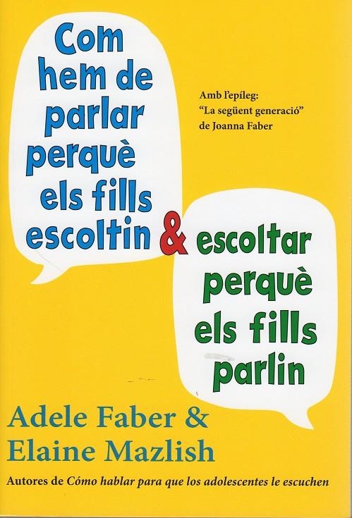 Com hem de parlar perquè els fills escoltin i Escoltar perqueè els fills parlin | FABER, ADELE/MAZLISH, ELAINE | Cooperativa autogestionària