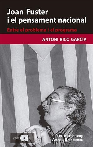 Joan Fuster i el pensament nacional. Entre el problema i el programa | Rico Garcia, Antoni | Cooperativa autogestionària