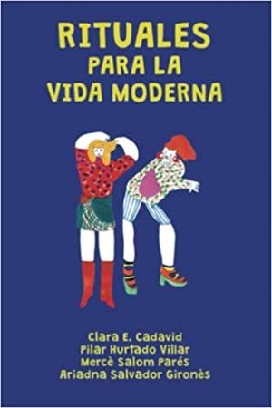 Rituales para la vida moderna | Cadavid, Clara E.; Hurtado, Pilar;Salom, Mercè;Salvador, Ariadna