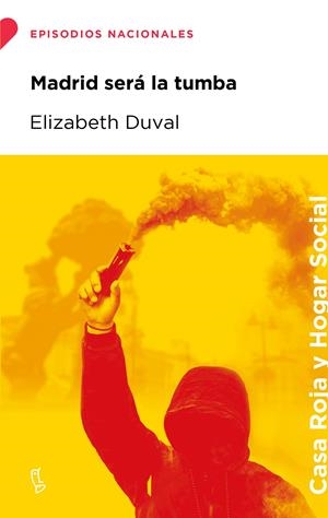 Madrid será la tumba | Duval, Elizabeth | Cooperativa autogestionària