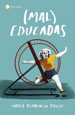 (Mal) Educadas | Freijo, María Florencia