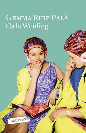 Ca la Wenling | Ruiz Palà, Gemma | Cooperativa autogestionària