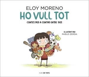 Ho vull tot (Col·lecció Contes per a contar entre dos) | Moreno, Eloy | Cooperativa autogestionària