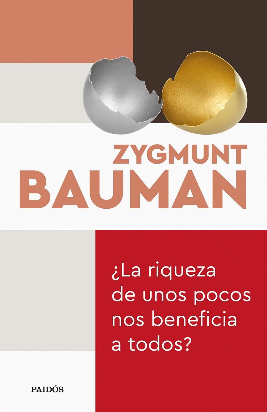 ¿La riqueza de unos pocos nos beneficia a todos? | Bauman, Zygmunt | Cooperativa autogestionària