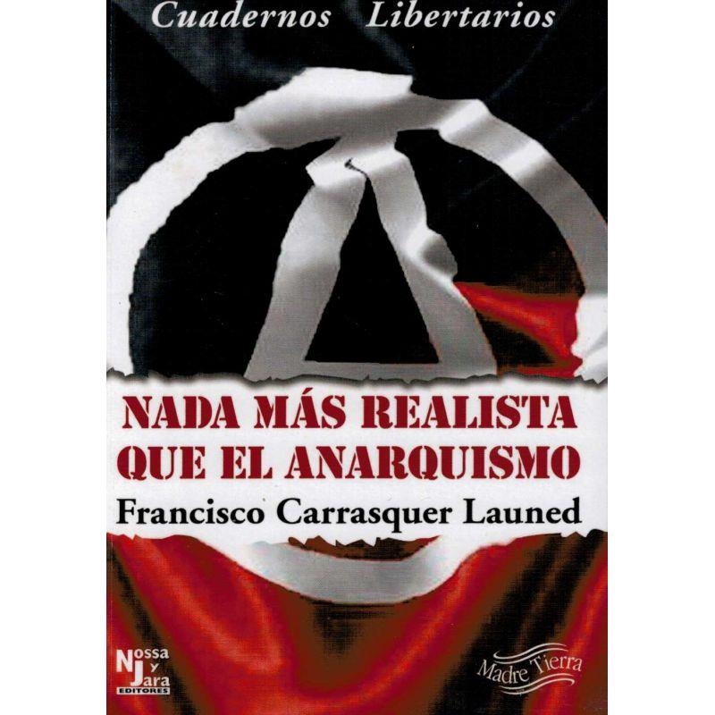 Nada más realista que el anarquismo | Carrasquer Launed, Francisco | Cooperativa autogestionària