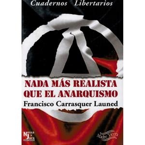 Nada más realista que el anarquismo | Carrasquer Launed, Francisco | Cooperativa autogestionària