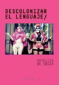 Descolonizar el lenguaje | De Souza, Patricia