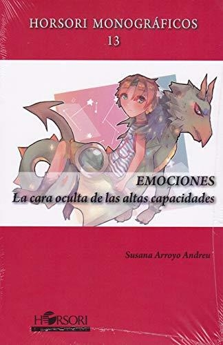 Emociones. La cara oculta de las altas capacidades | Arroyo Andreu, Susana | Cooperativa autogestionària