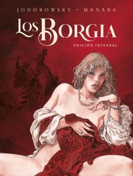 Los Borgia [Integral] | Manara; Jodorowsky | Cooperativa autogestionària