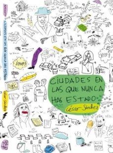Ciudades en las que nunca has estado | Sánchez Sánchez, César