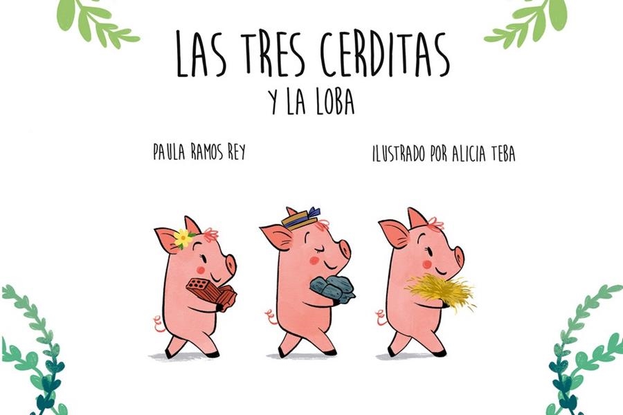 Las tres cerditas y la loba | Ramos Reya, Paula; Teba, Alicia