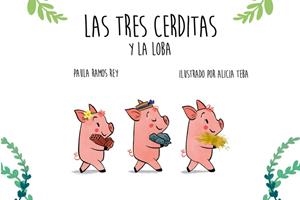 Las tres cerditas y la loba | Ramos Reya, Paula; Teba, Alicia | Cooperativa autogestionària