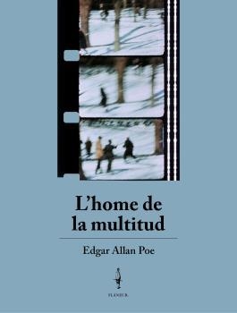 L'home de la multitud | Poe, Edgar Allan | Cooperativa autogestionària