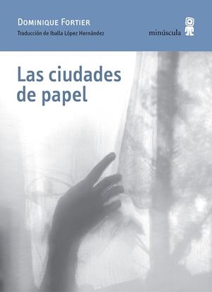 Las ciudades de papel | Fortier, Dominique | Cooperativa autogestionària