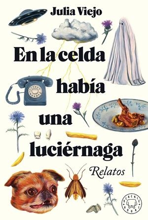 En la celda había una luciérnaga | Viejo, Julia | Cooperativa autogestionària