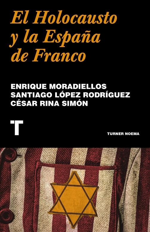 El Holocausto y la España de Franco | Moradiellos, Enrique/López Rodríguez, Santiago/Rina Simón, César