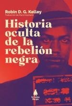 Historia oculta de la rebelión negra | Kelley, Robin | Cooperativa autogestionària