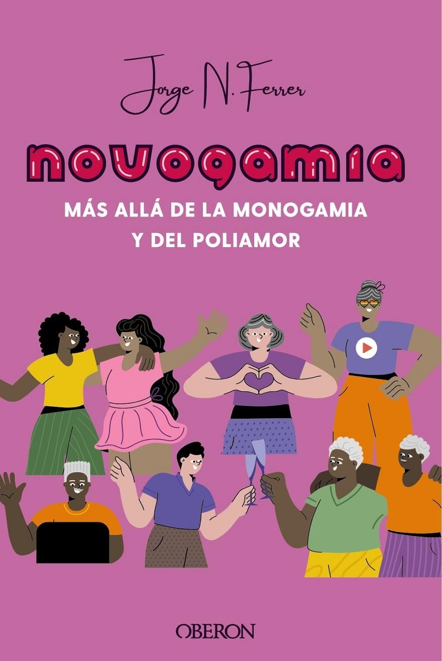 Novogamia. Más allá de la monogamia y del poliamor | N. Ferrer, Jorge