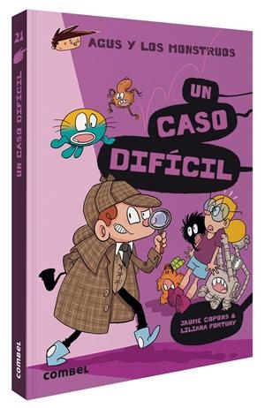 Agus y los monstruos 21 - Un caso difícil | Copons, Jaume; Fortuny, Liliana | Cooperativa autogestionària