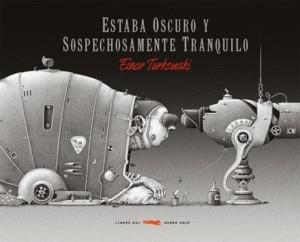 Estaba oscuro y sospechosamente tranquilo | Turkowski, Einar