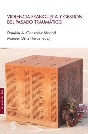 Violencia franquista y gestión del pasado traumático | González Madrid, Damián A./Ortiz Heras, Manuel