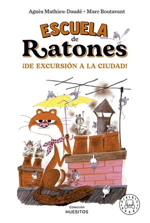 Escuela de ratones. ¡De excursión a la ciudad! | Mathieu-Daudé, Agnès | Cooperativa autogestionària