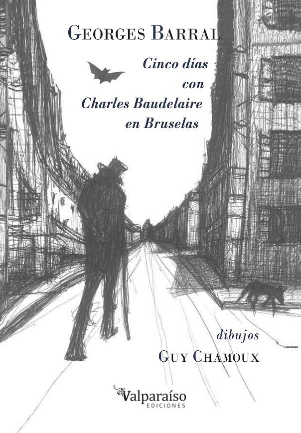 CINCO DÍAS CON CHARLES BAUDELAIRE EN BRUSELAS | BARRAL, GEORGES