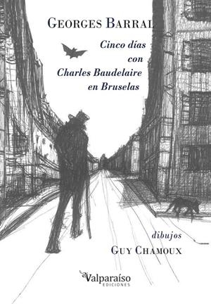 Cinco días con Charles Baudelaire en Bruselas | Barral, Georges