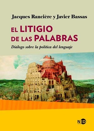 El litigio de las palabras | Bassas Vila, Javier/Rancière, Jacques | Cooperativa autogestionària