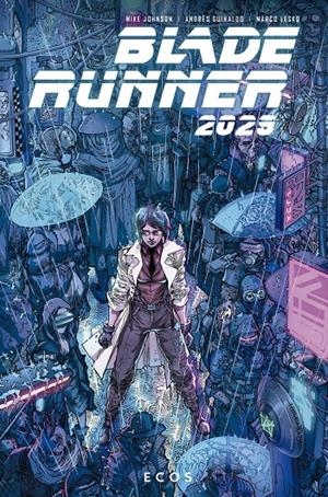 Blade Runner 2029 2. Ecos | Mike Johnson / Andrés Guinaldo / Marco Lesko | Cooperativa autogestionària