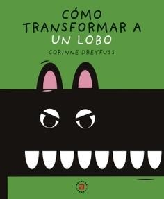 Cómo transformar a un lobo | Dreyfuss, Corinne | Cooperativa autogestionària