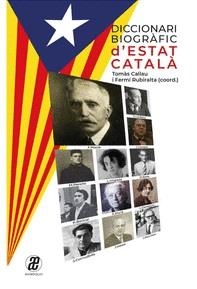 Diccionari biogràfic d'Estat Català | Callau, Tomàs; Rubiralta, Fermí (Coord.)