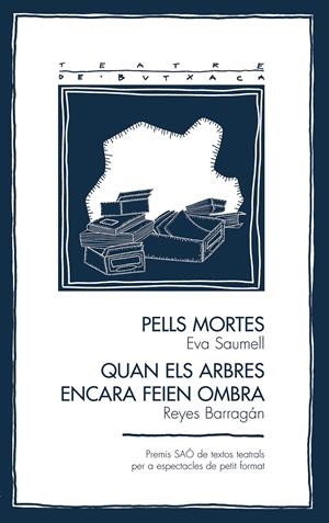 Pells mortes i Quan els arbres encara feien ombra | Saumell Olivella, Eva/Barragán Gutiérrez, Reyes | Cooperativa autogestionària
