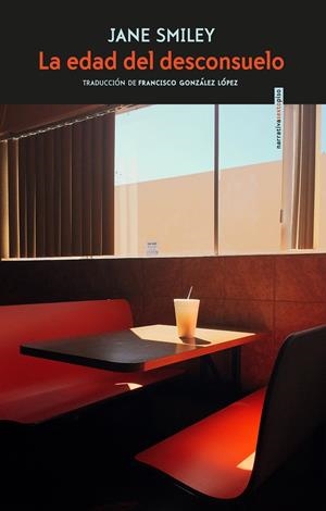 La edad del desconsuelo | Smiley, Jane