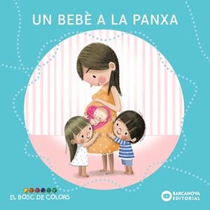Un bebè a la panxa | Baldó, Estel/Gil, Rosa/Soliva, Maria | Cooperativa autogestionària