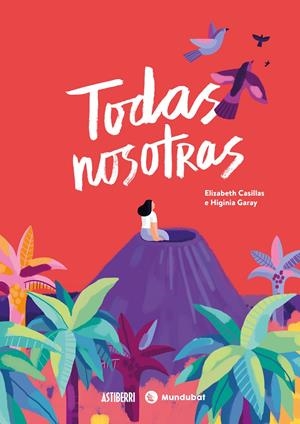 Todas nosotras | Garay, Higinia/Casillas, Elizabeth | Cooperativa autogestionària