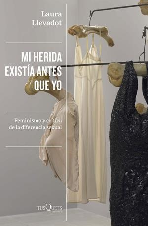 Mi herida existía antes que yo | Llevadot, Laura