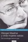 Wangari Maathai y otras mujeres sabias | Santiago, Marifé i Mónica Antequera