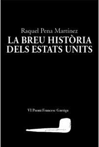La breu història dels Estats Units | Pena Martínez, Raquel | Cooperativa autogestionària